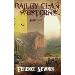 Newnes, Terence Bailey Clan Westerns Books 7-9 Newnes, Terence Bailey Clan Westerns Books 7-9
