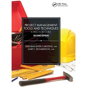 Carstens, Deborah Sater Project Management Tools and Techniques: A Practical Guide, Second Edition Carstens, Deborah Sater Project Management Tools and Techniques: A Practical Guide, Second Edition