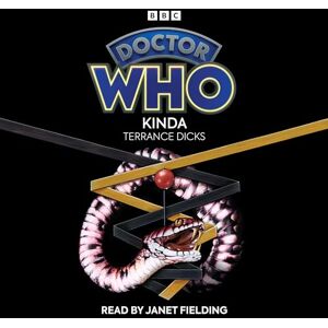 Dicks, Terrance Doctor Who: Kinda: 5th Doctor Novelisation Dicks, Terrance Doctor Who: Kinda: 5th Doctor Novelisation