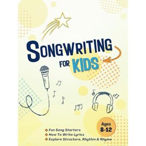 Publications, Making Life Musical Songwriting for Kids Ages 8-12 Hardcover Edition: Creative Writing Through Music: Fun Song Prompts and Storytelling Explore Lyric Writing, Song Structure, Rhythm and Rhyme Publications, Making Life Musical Songwriting for Kids Ages 8-12 Hardcover Edition: Creative Writing Through Music: Fun Song Prompts and Storytelling Explore Lyric Writing, Song Structure, Rhythm and Rhyme