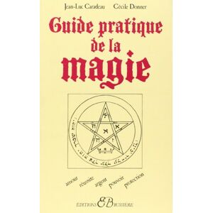 Caradeau, Jean-Luc Guide pratique de la magie Caradeau, Jean-Luc Guide pratique de la magie