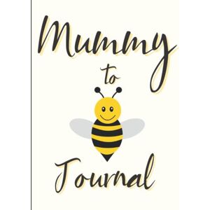 Press, Plantastic Independently Published Mummy to Bee Journal: Detailed Pregnancy Planner and Organizer 2023 Yellow A5 Weekly Planner, 100 Pages Press, Plantastic Independently Published Mummy to Bee Journal: Detailed Pregnancy Planner and Organizer 2023 Yellow A5 Weekly Planner, 100 Pages