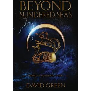 Green, David Beyond Sundered Seas: 3 (Empire Of Ruin Saga) Green, David Beyond Sundered Seas: 3 (Empire Of Ruin Saga)