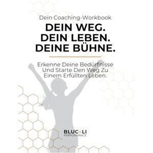 Lange, Tatjana Dein Weg. Dein Leben. Deine Bühne.: Erkenne deine Bedürfnisse und starte den Weg zu einem erfüllten Leben Lange, Tatjana Dein Weg. Dein Leben. Deine Bühne.: Erkenne deine Bedürfnisse und starte den Weg zu einem erfüllten Leben
