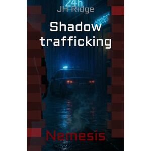 Ridge, JH Shadow trafficking: Nemesis Ridge, JH Shadow trafficking: Nemesis