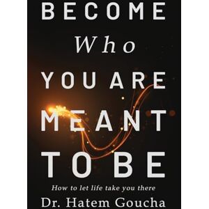 Goucha, Hatem Become Who You Are Meant To Be Goucha, Hatem Become Who You Are Meant To Be