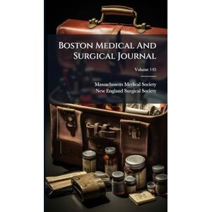 Society, Massachusetts Medical Boston Medical And Surgical Journal Society, Massachusetts Medical Boston Medical And Surgical Journal