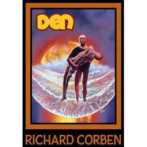 Richard Corben DEN Volume 3: Children of Fire (The Den) Richard Corben DEN Volume 3: Children of Fire (The Den)