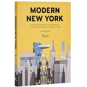 Novotny, Lukas Modern New York: The Illustrated Story of Architecture in the Five Boroughs from 1920 to Present Novotny, Lukas Modern New York: The Illustrated Story of Architecture in the Five Boroughs from 1920 to Present