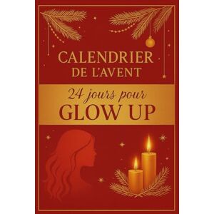 Collection, LUNILOVA Calendrier de l’Avent pour Femmes 24 jours pour Glow Up: 24 jours de douceur, de rituels et de lumière pour révéler ta plus belle version – idées cadeaux Collection, LUNILOVA Calendrier de l’Avent pour Femmes 24 jours pour Glow Up: 24 jours de douceur, de rituels et de lumière pour révéler ta plus belle version – idées cadeaux