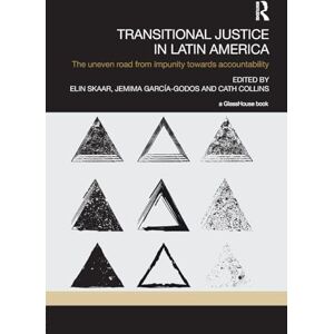Transitional Justice in Latin America: The Uneven Road from Impunity towards Accountability Transitional Justice in Latin America: The Uneven Road from Impunity towards Accountability