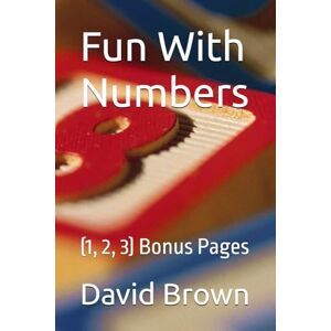 Brown, David Fun With Numbers: (1, 2, 3) Bonus Pages Brown, David Fun With Numbers: (1, 2, 3) Bonus Pages