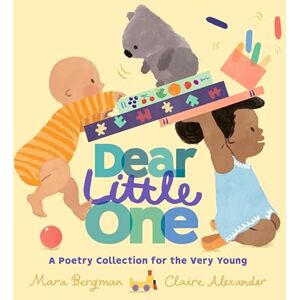 Bergman, Mara Dear Little One: A Poetry Collection for the Very Young Bergman, Mara Dear Little One: A Poetry Collection for the Very Young