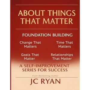 Ryan, Jc About Things That Matter-Foundation Building Ryan, Jc About Things That Matter-Foundation Building