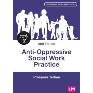 Tedam, Prospera Anti-Oppressive Social Work Practice (Transforming Social Work Practice Series) Tedam, Prospera Anti-Oppressive Social Work Practice (Transforming Social Work Practice Series)