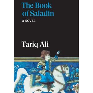 Ali, Tariq The Book of Saladin: A Novel (The Islam Quintet) Ali, Tariq The Book of Saladin: A Novel (The Islam Quintet)
