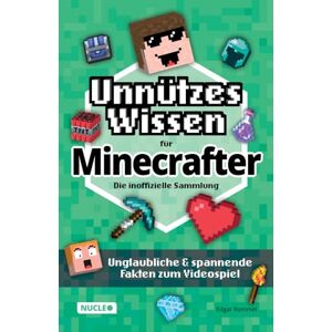 Rommel, Edgar Unnützes Wissen für Minecrafter – Die inoffizielle Sammlung: Unglaubliche & spannende Fakten zum Videospiel Das ultimative Buch & Geschenk für Minecrafter Rommel, Edgar Unnützes Wissen für Minecrafter – Die inoffizielle Sammlung: Unglaubliche & spannende Fakten zum Videospiel Das ultimative Buch & Geschenk für Minecrafter