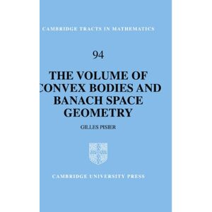 Pisier, Gilles The Volume of Convex Bodies and Banach Space Geometry: 94 (Cambridge Tracts in Mathematics, Series Number 94) Pisier, Gilles The Volume of Convex Bodies and Banach Space Geometry: 94 (Cambridge Tracts in Mathematics, Series Number 94)