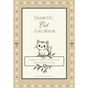 Books, Ellemwood Diabetic Cat Logbook: Complete Health & Blood Glucose Monitoring System 12 Month Record Keeping for Feline Diabetes Books, Ellemwood Diabetic Cat Logbook: Complete Health & Blood Glucose Monitoring System 12 Month Record Keeping for Feline Diabetes