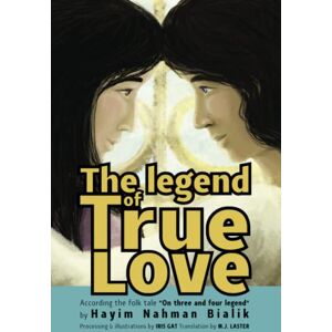 Bialik, Hayim Nahman The legend of true love: According the folk tale "On three and four legend" (King Solomon's wisdom for kids) Bialik, Hayim Nahman The legend of true love: According the folk tale "On three and four legend" (King Solomon's wisdom for kids)