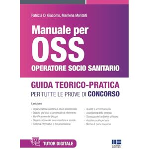 Di Giacomo, Patrizia Manuale per OSS Operatore Socio Sanitario Guida Teorico Pratica per tutte le prove di concorso Di Giacomo, Patrizia Manuale per OSS Operatore Socio Sanitario Guida Teorico Pratica per tutte le prove di concorso