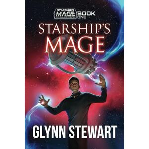 Stewart, Glynn Starship's Mage Book 1: 10th Anniversary Edition Stewart, Glynn Starship's Mage Book 1: 10th Anniversary Edition