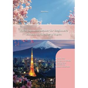 Ono, Miku First Japanese Reader for Beginners: Bilingual for Speakers of English Beginner Elementary (A1 A2) (Graded Japanese Readers) Ono, Miku First Japanese Reader for Beginners: Bilingual for Speakers of English Beginner Elementary (A1 A2) (Graded Japanese Readers)