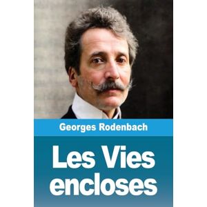 Rodenbach, Georges Les Vies encloses Rodenbach, Georges Les Vies encloses