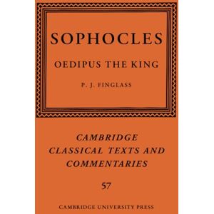 Sophocles: Oedipus the King: 57 (Cambridge Classical Texts and Commentaries, Series Number 57) Sophocles: Oedipus the King: 57 (Cambridge Classical Texts and Commentaries, Series Number 57)