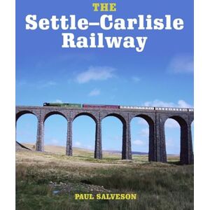 Salveson, Paul The Settle-Carlisle Railway Salveson, Paul The Settle-Carlisle Railway