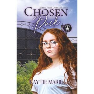 Marie, Kaytie Chosen Pack (Alpha Falls Omegas) Marie, Kaytie Chosen Pack (Alpha Falls Omegas)