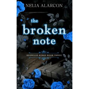 Alarcon, Nelia The Broken Note: Dark High School Bully Romance (Redwood Kings) Alarcon, Nelia The Broken Note: Dark High School Bully Romance (Redwood Kings)