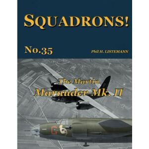 Listemann, Phil H. The Martin Marauder Mk II: 35 (SQUADRONS!) Listemann, Phil H. The Martin Marauder Mk II: 35 (SQUADRONS!)