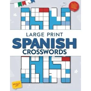 sj Large Print Spanish Crosswords: Brain-Boosting Spanish Crossword Puzzles in Large Print, Simple, Clear & Fun Spanish Crosswords sj Large Print Spanish Crosswords: Brain-Boosting Spanish Crossword Puzzles in Large Print, Simple, Clear & Fun Spanish Crosswords