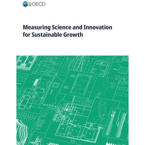 Oecd Measuring Science and Innovation for Sustainable Growth Oecd Measuring Science and Innovation for Sustainable Growth