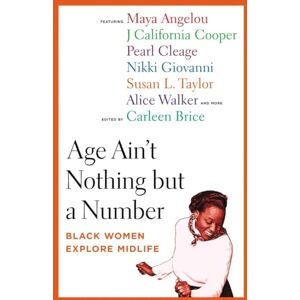 Age Ain't Nothing but a Number: Black Women Explore Midlife Age Ain't Nothing but a Number: Black Women Explore Midlife