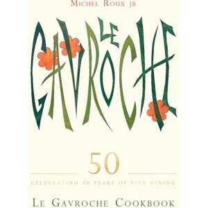 Roux Jr., Michel Le Gavroche Cookbook Roux Jr., Michel Le Gavroche Cookbook