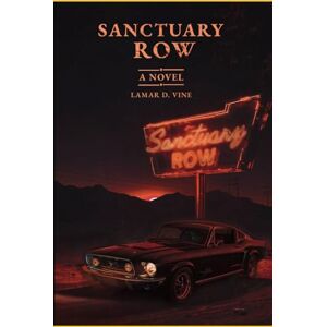 Vine, Lamar D. Sanctuary Row: A Novel Vine, Lamar D. Sanctuary Row: A Novel