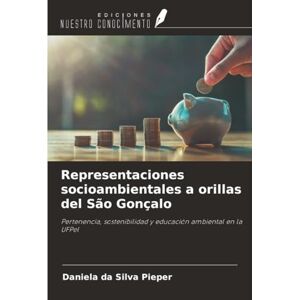 Silva Representaciones socioambientales a orillas del São Gonçalo: Pertenencia, sostenibilidad y educación ambiental en la UFPel Silva Representaciones socioambientales a orillas del São Gonçalo: Pertenencia, sostenibilidad y educación ambiental en la UFPel