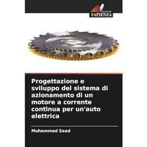 Saad, Muhammad Progettazione e sviluppo del sistema di azionamento di un motore a corrente continua per un'auto elettrica Saad, Muhammad Progettazione e sviluppo del sistema di azionamento di un motore a corrente continua per un'auto elettrica