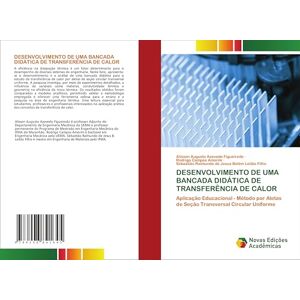 Figueiredo, Alisson Augusto Azevedo DESENVOLVIMENTO DE UMA BANCADA DIDÁTICA DE TRANSFERÊNCIA DE CALOR: Aplicação Educacional Método por Aletas de Seção Transversal Circular Uniforme Figueiredo, Alisson Augusto Azevedo DESENVOLVIMENTO DE UMA BANCADA DIDÁTICA DE TRANSFERÊNCIA DE CALOR: Aplicação Educacional Método por Aletas de Seção Transversal Circular Uniforme