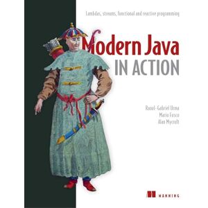 Urma, Raoul-Gabriel Modern Java in Action: Lambdas, streams, functional and reactive programming Urma, Raoul-Gabriel Modern Java in Action: Lambdas, streams, functional and reactive programming