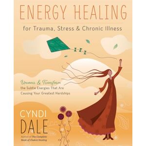 Cyndi Dale Energy Healing for Trauma, Stress and Chronic Illness: Uncover and Transform the Subtle Energies That Are Causing Your Greatest Hardships: Uncover & ... that are Causing Your Greatest Hardships Cyndi Dale Energy Healing for Trauma, Stress and Chronic Illness: Uncover and Transform the Subtle Energies That Are Causing Your Greatest Hardships: Uncover & ... that are Causing Your Greatest Hardships