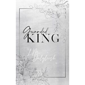 Dalgleish, L. M. Guarded King (Discreet Cover): A Billionaire Workplace Romance (Empty Kingdom) Dalgleish, L. M. Guarded King (Discreet Cover): A Billionaire Workplace Romance (Empty Kingdom)