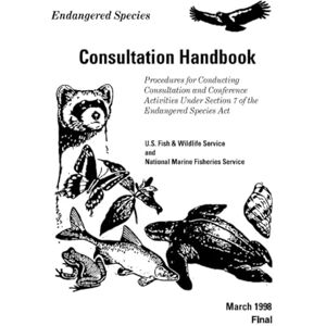 U.S. Fish and Wildlife Service Endangered Species Consultation Handbook: Procedures for Conducting Consultation Conference Activities Under Section 7 of the Endangered Species Act U.S. Fish and Wildlife Service Endangered Species Consultation Handbook: Procedures for Conducting Consultation Conference Activities Under Section 7 of the Endangered Species Act