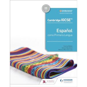 Barefoot, Simon Cambridge IGCSE™ Español como Primera Lengua Libro del Alumno: Hodder Education Group Barefoot, Simon Cambridge IGCSE™ Español como Primera Lengua Libro del Alumno: Hodder Education Group