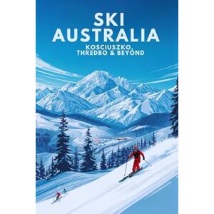 Group, DMP Travel SKI AUSTRALIA: KOSCIUSZKO, THREDBO & BEYOND Group, DMP Travel SKI AUSTRALIA: KOSCIUSZKO, THREDBO & BEYOND