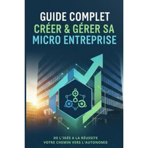 CREWS, LINDA GUIDE COMPLET CRÉER & GÉRER SA MICRO-ENTREPRISE 2025: Le guide pratique pour devenir auto-entrepreneur, éviter les erreurs coûteuses et réussir votre activité en toute simplicité. CREWS, LINDA GUIDE COMPLET CRÉER & GÉRER SA MICRO-ENTREPRISE 2025: Le guide pratique pour devenir auto-entrepreneur, éviter les erreurs coûteuses et réussir votre activité en toute simplicité.