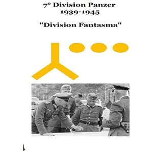 Uruena A, Mr Gustavo 7a Division Panzer 1939 1945 Division Fantasma Uruena A, Mr Gustavo 7a Division Panzer 1939 1945 Division Fantasma