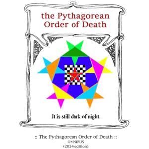 Barlow Gee, Rev Jonathan The Pythagorean Order of Death: OMNIBUS Barlow Gee, Rev Jonathan The Pythagorean Order of Death: OMNIBUS